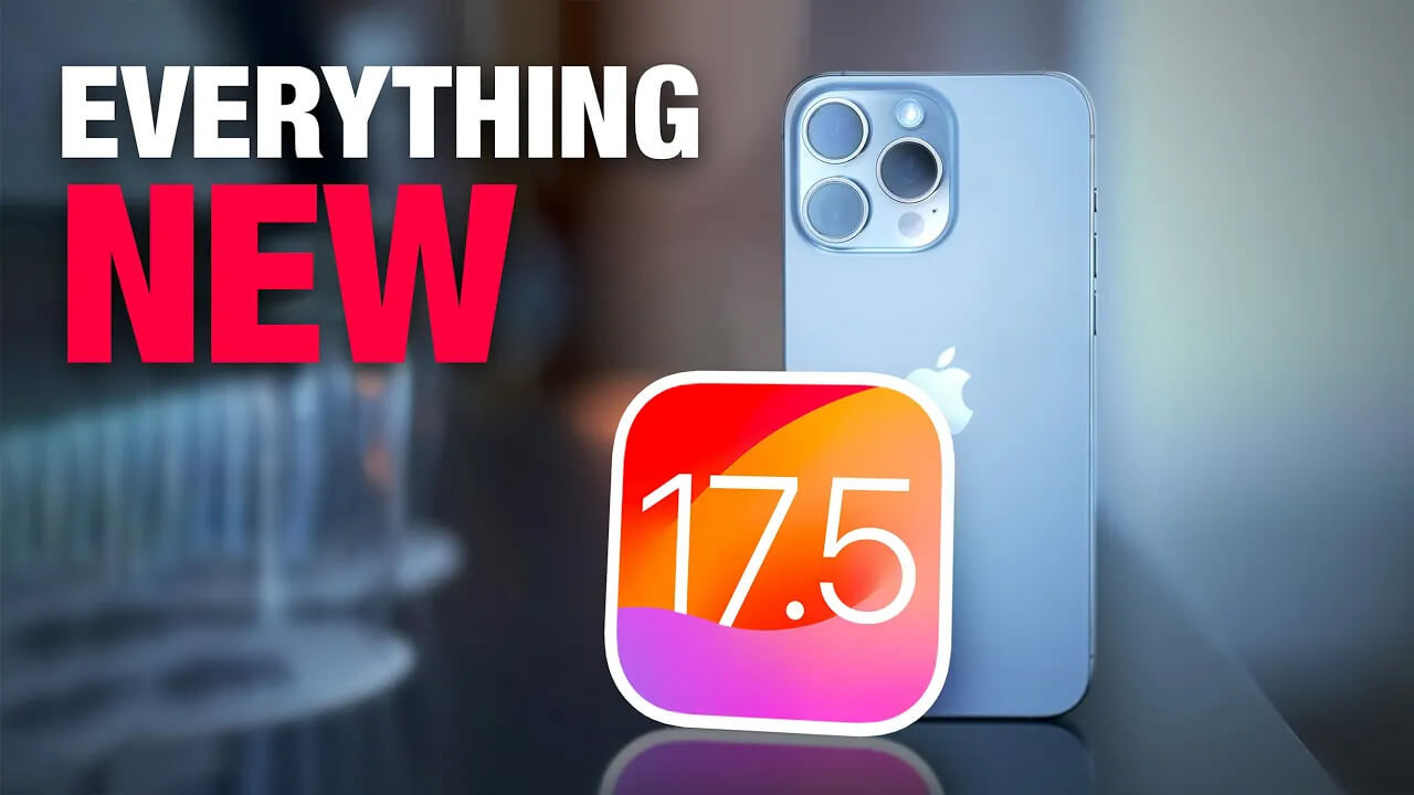 苹果发布了 iOS 17.5 和 iPadOS 17.5 的首个测试版本